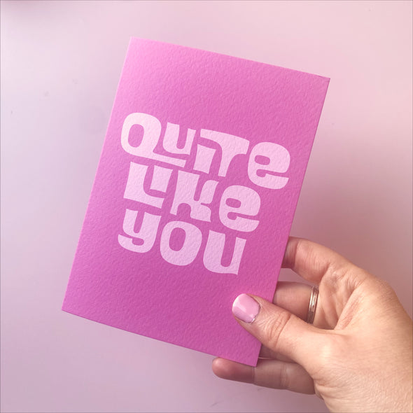 Quite Like You card