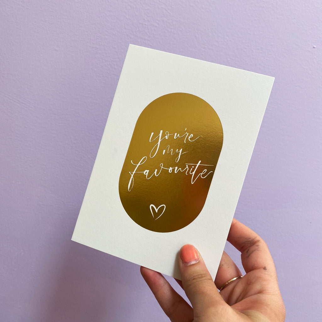 You're my favourite - gold