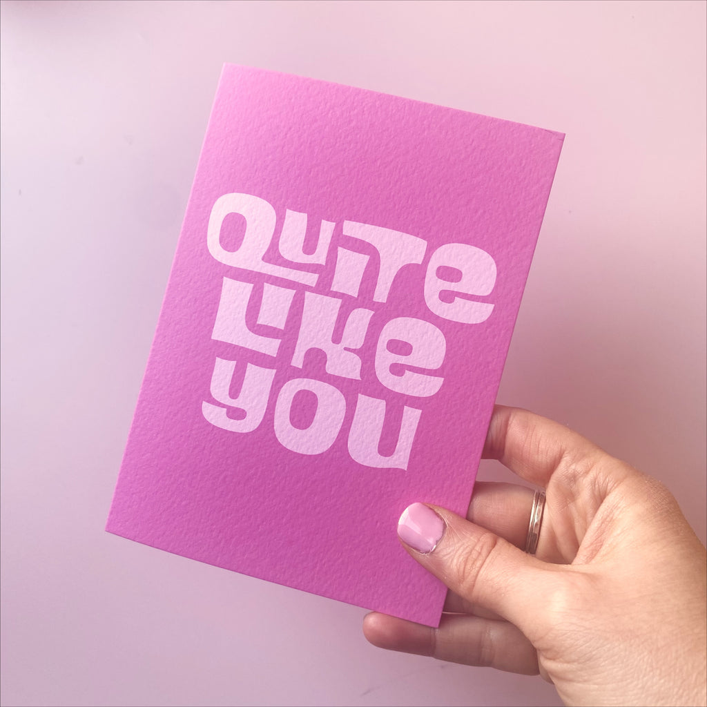 Quite Like You card