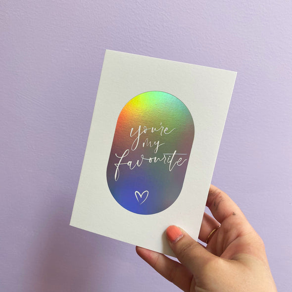 You're my favourite - holo